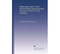 Illegitimacy laws of the United States passed during the years 1919 to 1922, inclusive