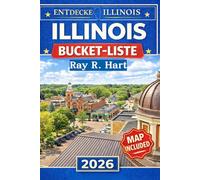 Illinois Bucket List 2026: Ihr Reiseführer zu legendären Sehenswürdigkeiten, Outdoor-Abenteuern und lokalen Erlebnissen