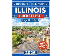 Illinois Bucket List 2026: Your Travel Guide to Iconic Attractions, Outdoor Adventures and Local Experiences
