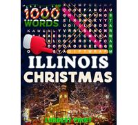 Illinois Christmas Word Search (Large Print): 50 Local Word-Find Puzzles • 20 Words Each • 1000 Illinois Terms • Answers Included • Easy to Read for ... (50 States Christmas Word Search Collection)