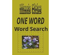 Illinois Cities "One Word" Word Search Puzzle Book: One Word, Word Searches with Easy to Read Print about cities in the state of Illinois | 6x9 ... for Holidays, Road trips and Get Well Wishes