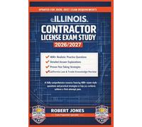 ILLINOIS CONTRACTOR LICENSE EXAM STUDY 2026/2027: A fully comprehensive resource featuring 400+ exam-style questions and practical strategies to help you confidently achieve a first-attempt pass.