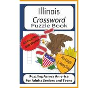 Illinois Crossword Puzzle Book: Crossword Puzzles with Easy to Read Print about Illinois, History, Trivia, Sports| 6x9 inches, 126 pages| 60 Puzzles ... History, Trivia and Fun Facts| A fun gift
