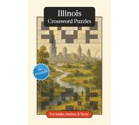 Illinois Crossword Puzzles: Crossword Puzzles with Easy to Read Print about Illinois, History, Geography and More | 6x9 inches, 120 pages | 50+ ... Relaxation (U.S. States Crossword Puzzles)