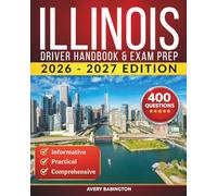 Illinois Driver Handbook & Exam Prep: 400 Practice Questions, Road Signs Guide & Complete Study Manual for the Illinois DMV Permit Test (U.S. DMV Exam Guide 2026-2027)