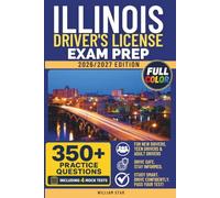 Illinois Driver's License Exam Prep: Study Guide, Road Signs & Practice Tests to Help You Pass the Written Knowledge Test (COLOR) (FULL COLOR DMV PREP SERIES)