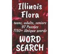 Illinois Flora Word Search Book: Word Searches with Easy to Read Print about Flora found in Illinois, Trees, Flowers, Plants and More | 6x9 inches, ... Vacations, Free Times, and Nature Enthusiasts