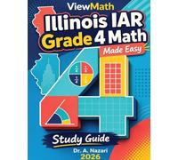 Illinois IAR Grade 4 Math Made Easy: Study Guide with Key Concepts, Review & Practice
