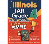Illinois IAR Grade 4 Math Made Ridiculously Simple: A Comprehensive 4th Grade Guide to Acing IAR Math
