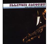 Illinois Jacquet - And His Orchestra + Flies Again
