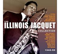 Illinois Jacquet - The Illinois Jacquet Collection 1942-56