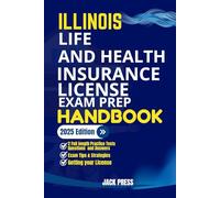ILLINOIS LIFE AND HEALTH INSURANCE LICENSE EXAM PREP HANDBOOK: A Comprehensive Guide to Passing the Exam on Your First Try (USA Life and Health Insurance License Exam Prep Manuals)