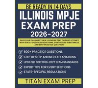 Illinois MPJE Exam Prep 2026-2027: Pass Your Pharmacy Law Licensure Test on First Attempt with State-Specific Regulations, Controlled Substances, and 600+ Practice Questions