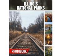 Illinois National Parks Photo Book: Midwest Natural Wonders With 40 Pages Of Forests, Rivers, And Wildlife Photography