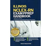 ILLINOIS NCLEX-RN EXAM PREP HANDBOOK: A Comprehensive Review Guide to Passing Your Exam on First Try (USA NCLEX-RN STUDY GUIDES)