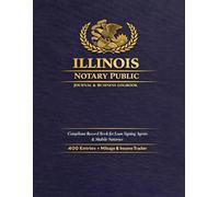 Illinois Notary Public Journal: Official Record Book for Illinois Notaries Public - 400 Entry Notarial Log