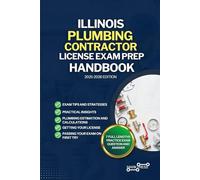 ILLINOIS PLUMBING CONTRACTOR LICENSE EXAM PREP HANDBOOK: A Comprehensive Guide to Passing the Exam on Your First Try (USA PLUMBING CONTRACTOR GUIDES)