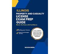 Illinois Property and Casualty License Exam Prep Guide: Master The Exam With Confidence