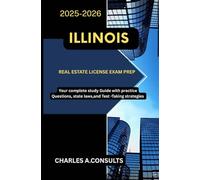 ILLINOIS REAL ESTATE LICENSE EXAM PREP: Your Complete Study Guide with Practice Questions, State Laws, and Test-Taking Strategies (United States Real Estate Exam Guide for All States)