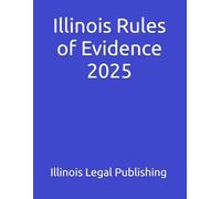 Illinois Rules of Evidence 2025