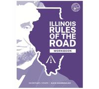Illinois Rules of the Road Review Course Workbook: With Written Exam Sample Questions (Illinois Drivers Handbook (Workbook, handbook, GDL Parent-Teen Driving Guide, CDL Guide))