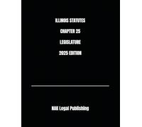 ILLINOIS STATUTES CHAPTER 25 LEGISLATURE 2025 EDITION