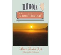 Illinois Travel Journal: Illinois Bucket List Memory Book of Adventures