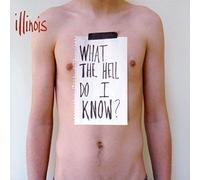 Illinois - What the Hell Do I Know?