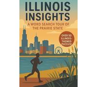 Illinois Word Search: A Puzzle Book about Illinois's Cities, History, Landmarks and More