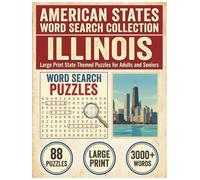 Illinois Word Search Puzzle Book: Large Print State Themed Puzzles for Adults and Seniors: Explore Local Cities, History, Facts and Caverns & Caves ... (American States Word Search Collection)