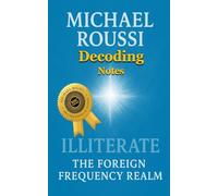 Illiterate: The Foreign Frequency Realm (Decoding Notes) (Illiterate: Issour Series)