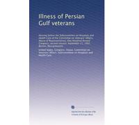 Illness of Persian Gulf veterans: Hearing before the Subcommittee on Hospitals and Health Care of the Committee on Veterans' Affairs, House of ... September 21, 1992, Boston, Massachusetts