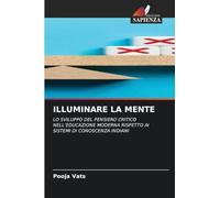 Illuminare La Mente: LO SVILUPPO DEL PENSIERO CRITICO NELL'EDUCAZIONE MODERNA RISPETTO AI SISTEMI DI CONOSCENZA INDIANI