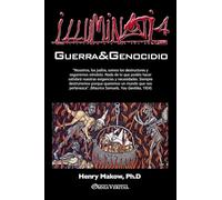 Illuminati 4 - Guerra y genocidio