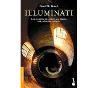 Illuminati: Los Secretos de la Secta Mas Temida Por la Iglesia Catolica (Divulgación)