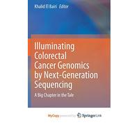 Illuminating Colorectal Cancer Genomics by Next-Generation Sequencing: A Big Chapter in the Tale