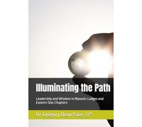 Illuminating the Path: Leadership and Wisdom in Masonic Lodges and Eastern Star Chapters