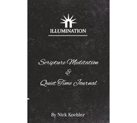 ILLUMINATION: Scripture Meditation & Quiet Time Journal