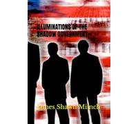 ILLUMINATIONS OF THE SHADOW GOVERNMENT