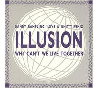 Illusion (Disco) - Why can't we live together (Danny Rampling Remix) [VINYL]