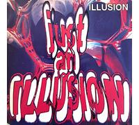Illusion - Just An Illusion