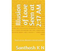 Illusion of Love Seen at 2:17 AM: Stories of Love, Moments & Unsaid Goodbyes