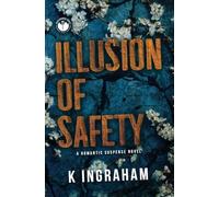 Illusion of Safety: A Romance Suspense Novel: 1 (Disillusioned)
