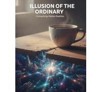 Illusion Of The Ordinary: Unmasking Hidden Realities