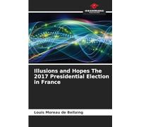 Illusions and Hopes The 2017 Presidential Election in France