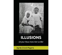 ILLUSIONS: Un Jour Nous Irons Voir La Mer