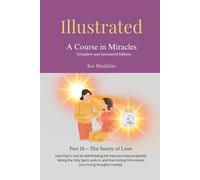 Illustrated: A Course in Miracles: Part 12 - The Sanity of Love