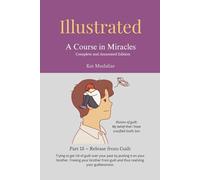 Illustrated: A Course in Miracles: Part 13 - Release from Guilt