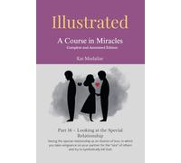 Illustrated: A Course in Miracles: Part 16 - Looking at the Special Relationship
