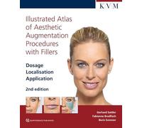 Illustrated Atlas of Aesthetic Augmentation Procedures with Fillers: Dosage | Localisation | Application (Aesthetic Methods for Skin Rejuvenation)